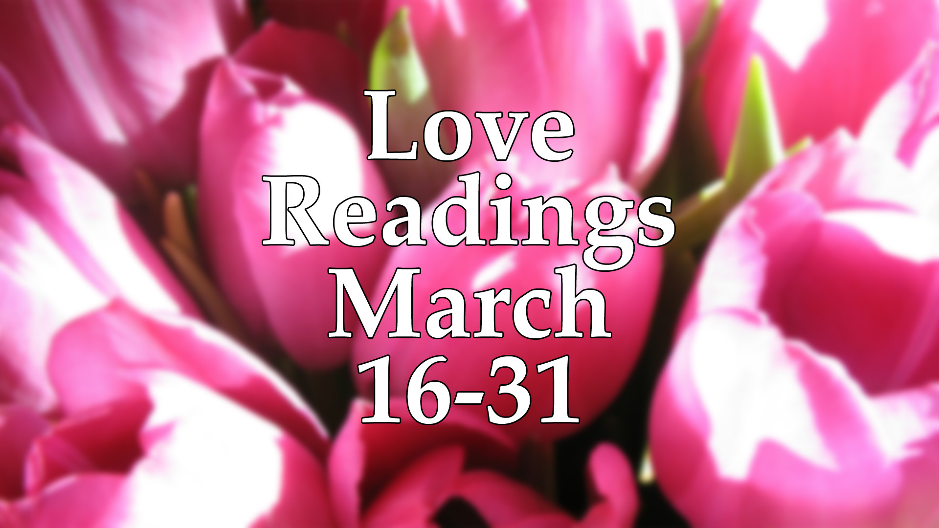 Love Readings March 16-31 2017