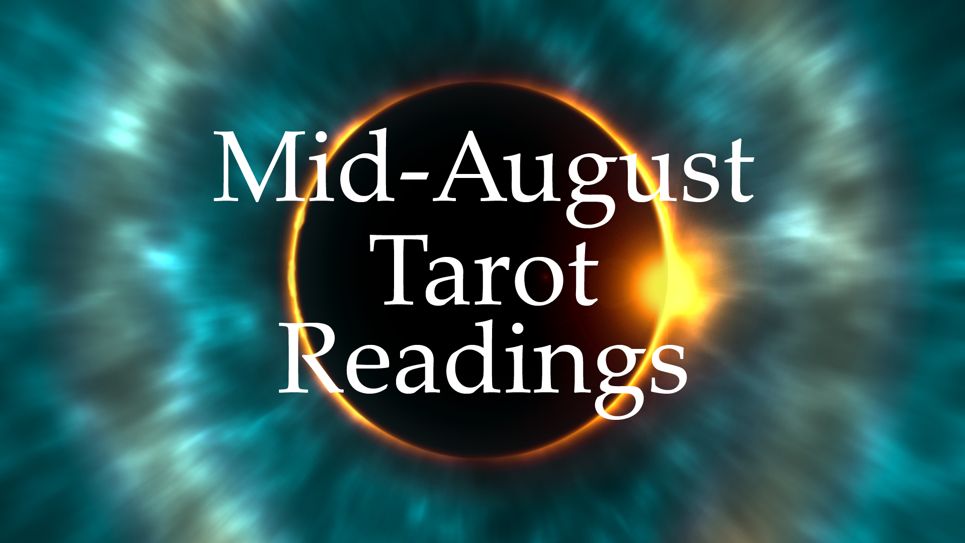 Tarot Readings Mid-August 2017