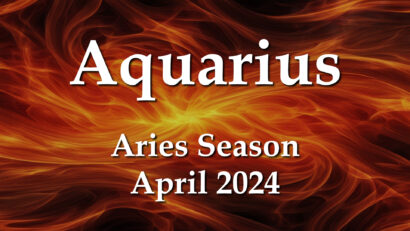 Aquarius – Aries Season April 2024